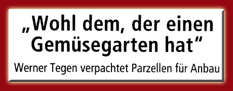 Werner Tegen aus der Gemeinde Colnrade verpachtet Parzellen